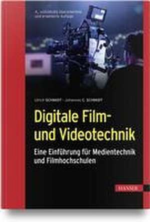 Digitale Film- und Videotechnik de Ulrich Schmidt