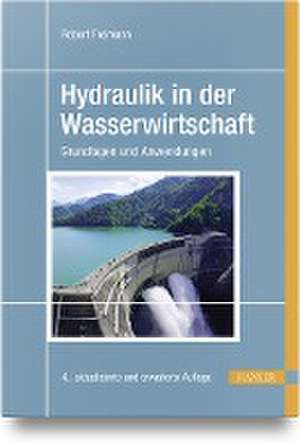 Hydraulik in der Wasserwirtschaft de Robert Freimann