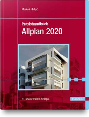 Praxishandbuch Allplan 2020 de Markus Philipp