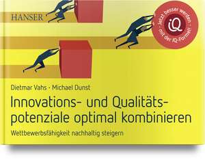 Innovations- und Qualitätspotenziale optimal kombinieren de Michael Dunst