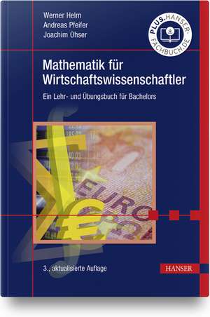 Mathematik für Wirtschaftswissenschaftler de Werner Helm