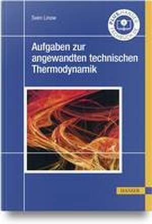 Aufgaben zur angewandten technischen Thermodynamik de Sven Linow