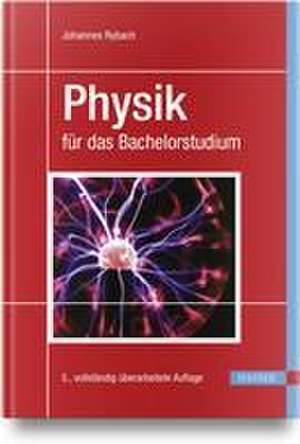 Physik für das Bachelorstudium de Johannes Rybach