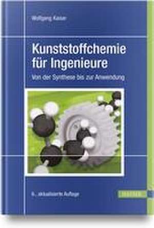 Kunststoffchemie für Ingenieure de Wolfgang Kaiser