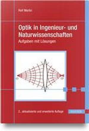 Optik in Ingenieur- und Naturwissenschaften de Rolf Martin