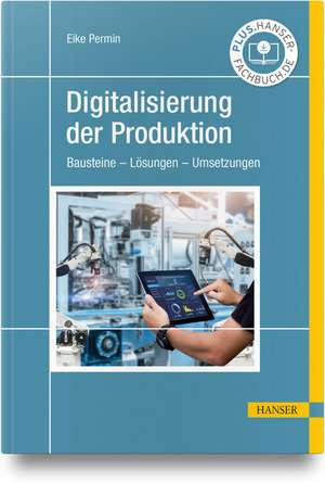 Digitalisierung der Produktion de Eike Permin