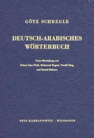 Deutsch-Arabisches Worterbuch: Glossary de Götz Schregle