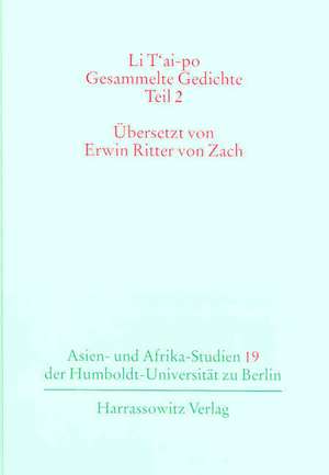 Li T'ai-po - Gesammelte Gedichte Teil 2 de Hartmut Walravens