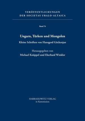 Ungarn, Turken Und Mongolen: Kleine Schriften Von Hansgerd Gockenjan de Hansgerd Göckenjan