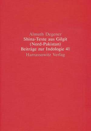 Shina-Texte Aus Gilgit (Nord-Pakistan): Sprichworter Und Materialien Zum Volksglauben, Gesammelt Von Mohammad Amin Zia de Almuth Degener