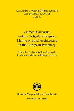 Islamic Art and Architecture in the European Periphery de Barbara Kellner-Heinkele