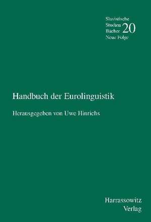 Handbuch Der Eurolinguistik: Unter Mitarbeit Von Petra Himstedt-Vaid de Uwe Hinrichs