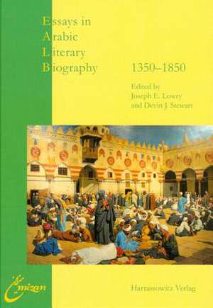 Essays in Arabic Literary Biography 1350-1850