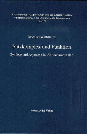 Satzkomplex Und Funktion: Syndese Und Asyndese Im Althocharabischen de Michael Waltisberg