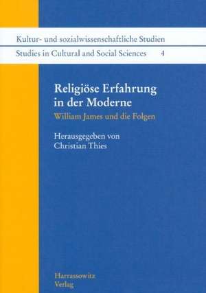 Religiose Erfahrung in Der Moderne: William James Und Die Folgen de Christian Thies