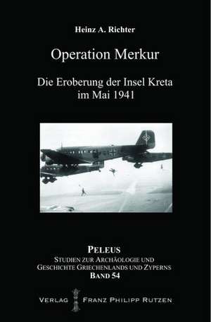 Operation Merkur de Heinz A. Richter