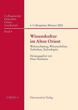 Wissenskultur im Alten Orient de Hans Neumann