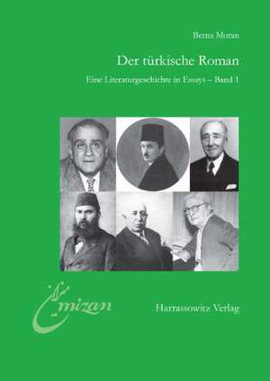 Der türkische Roman Eine Literaturgeschichte in Essays Band 1 de Berna Moran