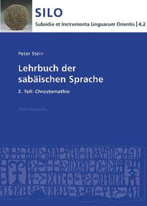 Lehrbuch Der Sabaischen Sprache 2. Teil: Chrestomathie de Peter Stein