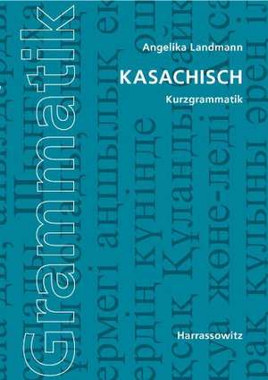 Kasachisch. Kurzgrammatik de Angelika Landmann