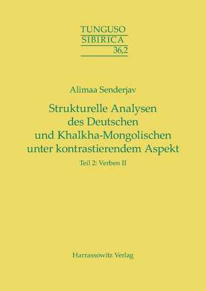 Strukturelle Analysen Des Deutschen Und Khalkha-Mongolischen Unter Kontrastierendem Aspekt: Verben II de Alimaa Senderjav