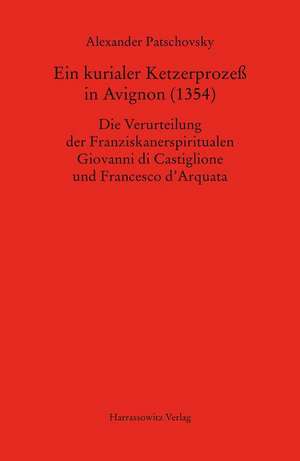 Ein kurialer Ketzerprozeß in Avignon (1354) de Alexander Patschovsky