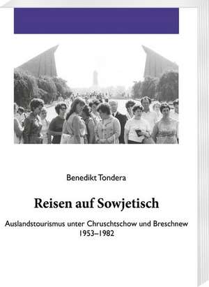 Reisen auf Sowjetisch de Benedikt Tondera