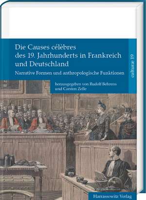 Die Causes célèbres des 19. Jahrhunderts in Frankreich und Deutschland de Rudolf Behrens