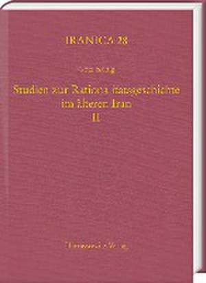 Studien zur Rationalitätsgeschichte im älteren Iran II de Götz König