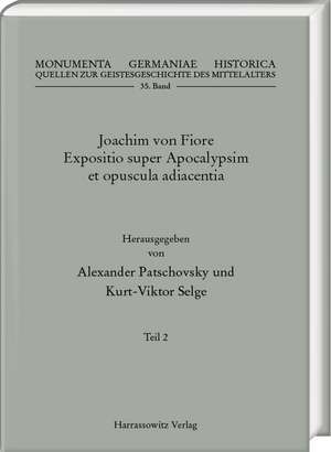 Joachim von Fiore, Expositio super Apocalypsim et opuscula adiacentia Teil 2 - 3 Bände de Alexander Patschovsky