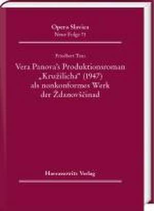 Vera Panova's Produktionsroman "Kruzilicha" (1947) als nonkonformes Werk der Zdanovscina de Friedbert Trau