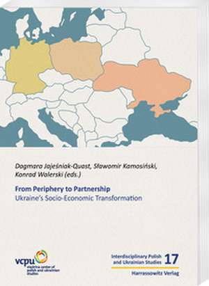 From Periphery to Partnership de Dagmara Jaje¿niak-Quast