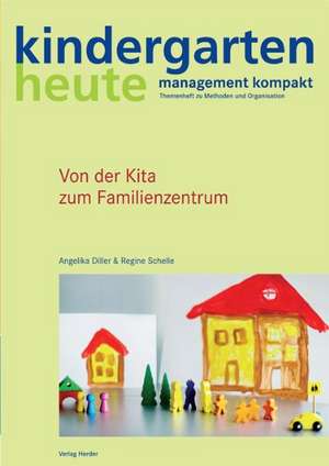 Von der Kita zum Familienzentrum de Angelika Diller