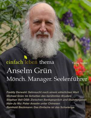 Anselm Grün - Mönch, Manager, Seelenführer de Rudolf Walter