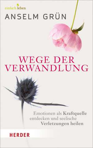 Wege der Verwandlung de Anselm Grün