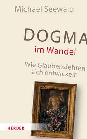 Dogma im Wandel de Michael Seewald