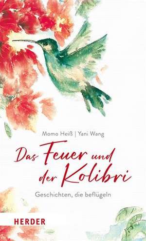 Das Feuer und der Kolibri de Momo Heiß