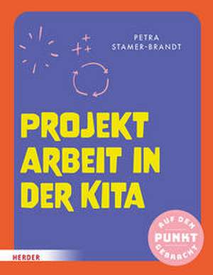 Projektarbeit in der Kita de Petra Stamer-Brandt