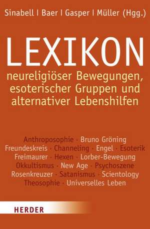 Lexikon neureligiöser Bewegungen, esoterischer Gruppen und alternativer Lebenshilfen de Johannes Sinabell