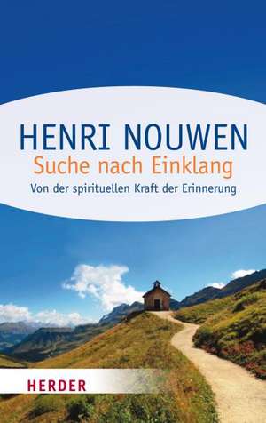 Suche nach Einklang de Henri J.M. Nouwen