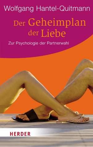 Der Geheimplan der Liebe de Wolfgang Hantel-Quitmann