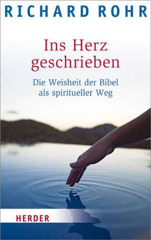 Ins Herz geschrieben de Richard Rohr