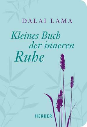 Kleines Buch der inneren Ruhe de Dalai Lama