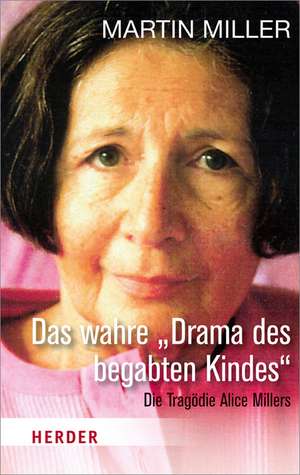 Das wahre "Drama des begabten Kindes" de Martin Miller