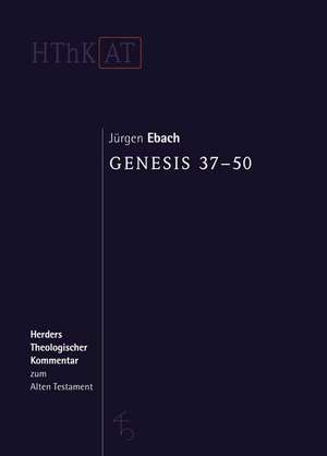 Genesis 37-50 de Jürgen Ebach