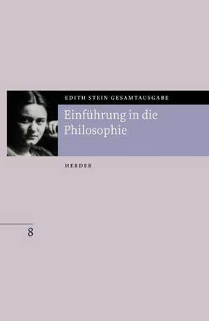 Gesamtausgabe. Einführung in die Philosophie de Edith Stein