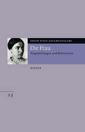 Gesamtausgabe. Die Frau de Edith Stein