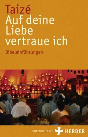 Auf deine Liebe vertraue ich de Communauté von Taizé