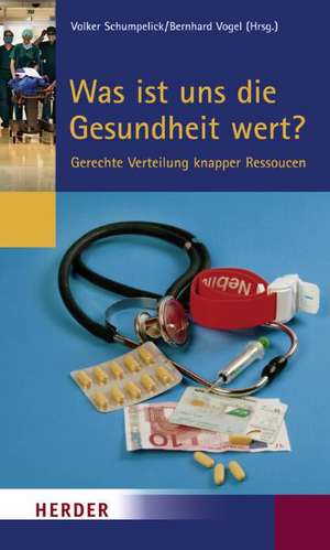 Was ist uns die Gesundheit wert? de Volker Schumpelick