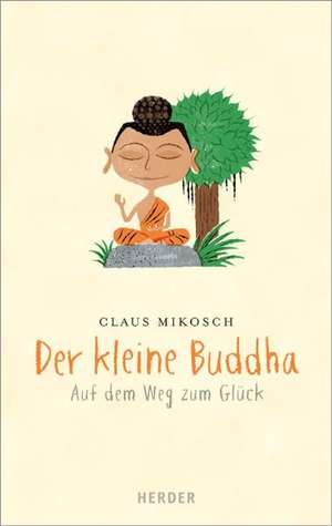 Der kleine Buddha de Claus Mikosch